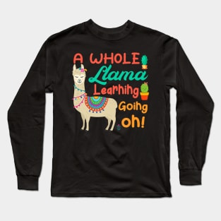A Whole Llama Learning Going on Teachers Students Long Sleeve T-Shirt
